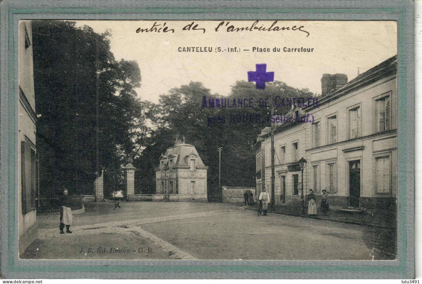 CPA (76) CANTELEU - Mots Clés: Hôpital Ambulance, Auxiliaire, Complémentaire, Croix Rouge, Temporaire - 1916 - Canteleu