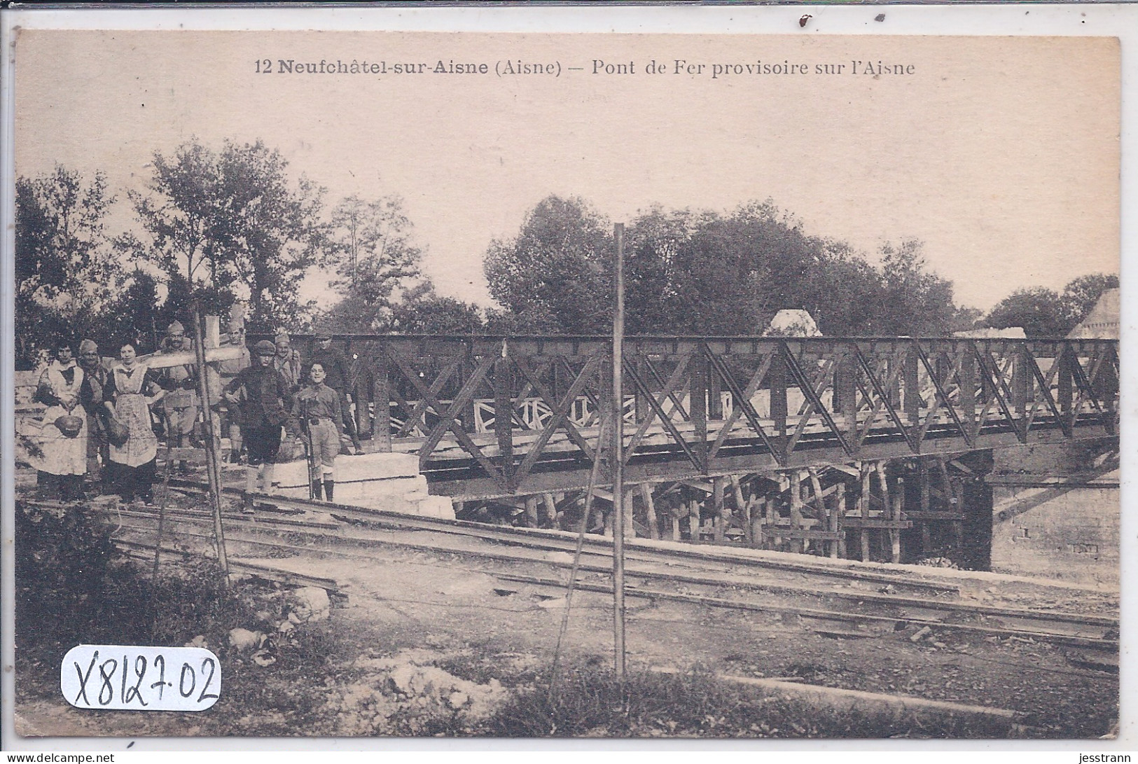 NEUFCHATEL-SUR-AISNE- PONT DE FER PROVISOIRE SUR L AISNE - Sonstige & Ohne Zuordnung