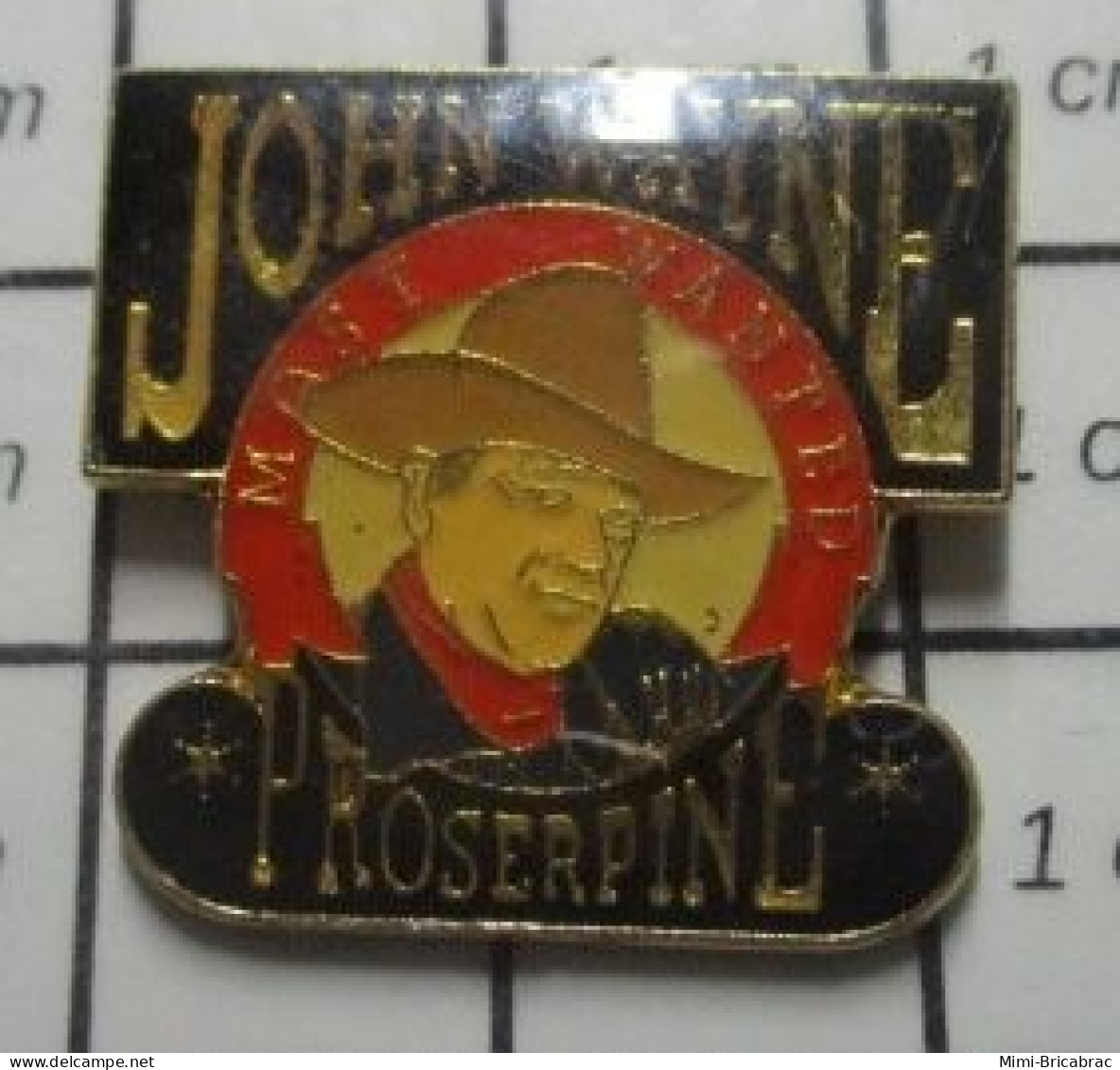 1618A  Pins Pin's / Rare & Belle Qualité CINEMA / COW-BOY JOHN WAYNE PROSERPINE - Cinema