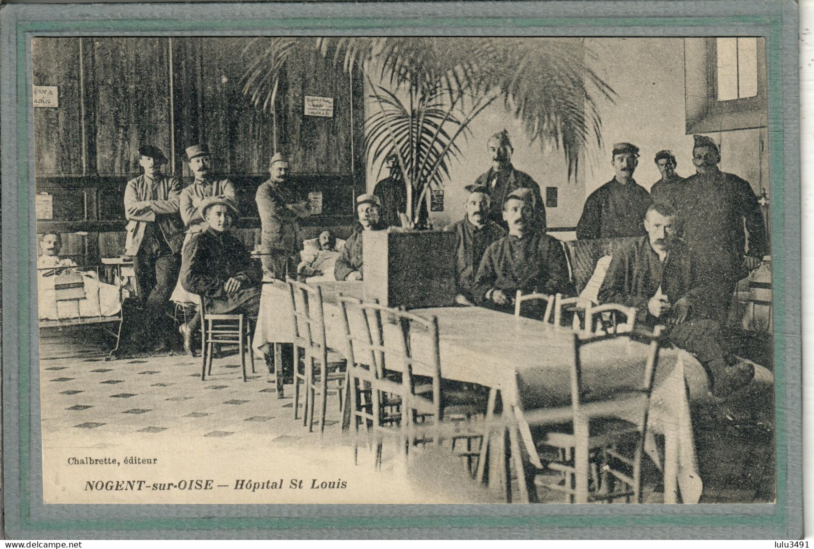 CPA (60) NOGENT-sur-OISE - Mots Clés: Hôpital Ambulance, Auxiliaire, Complémentaire, Saint-Louis, Temporaire - 1917 - Nogent Sur Oise