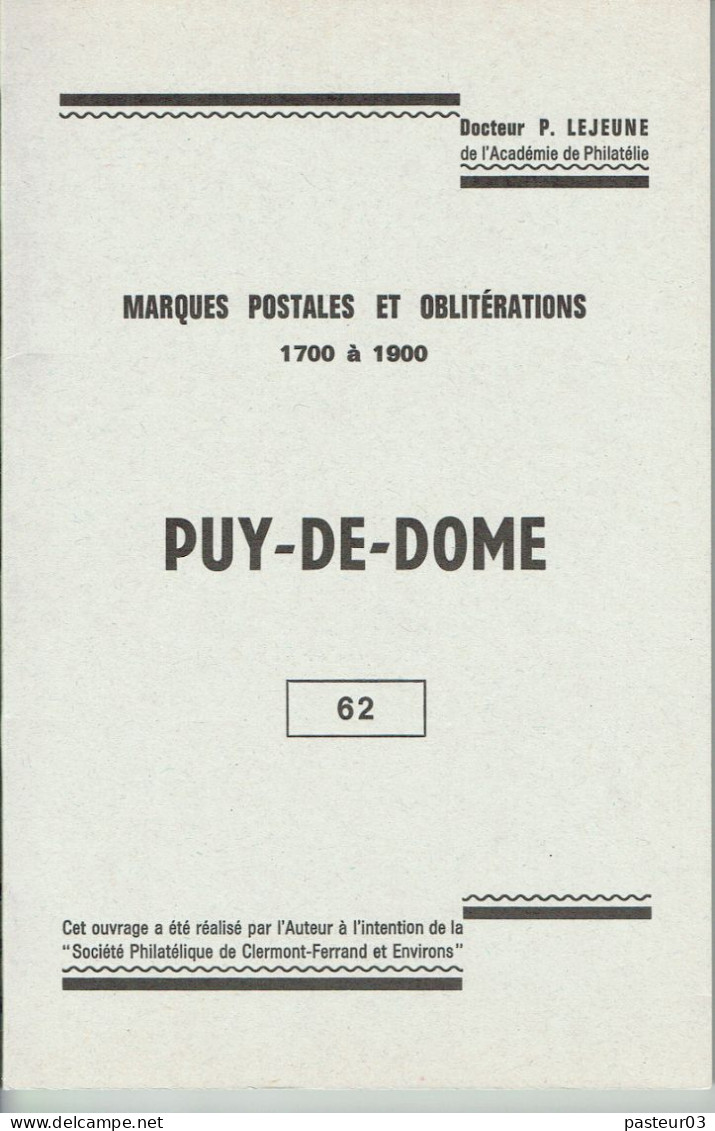 Marques Postales Du Puy De Dôme Département 62 Par Docteur Lejeune Format 21 X 13,5 Cms 94 Pages édition De 1969 - Oblitérations