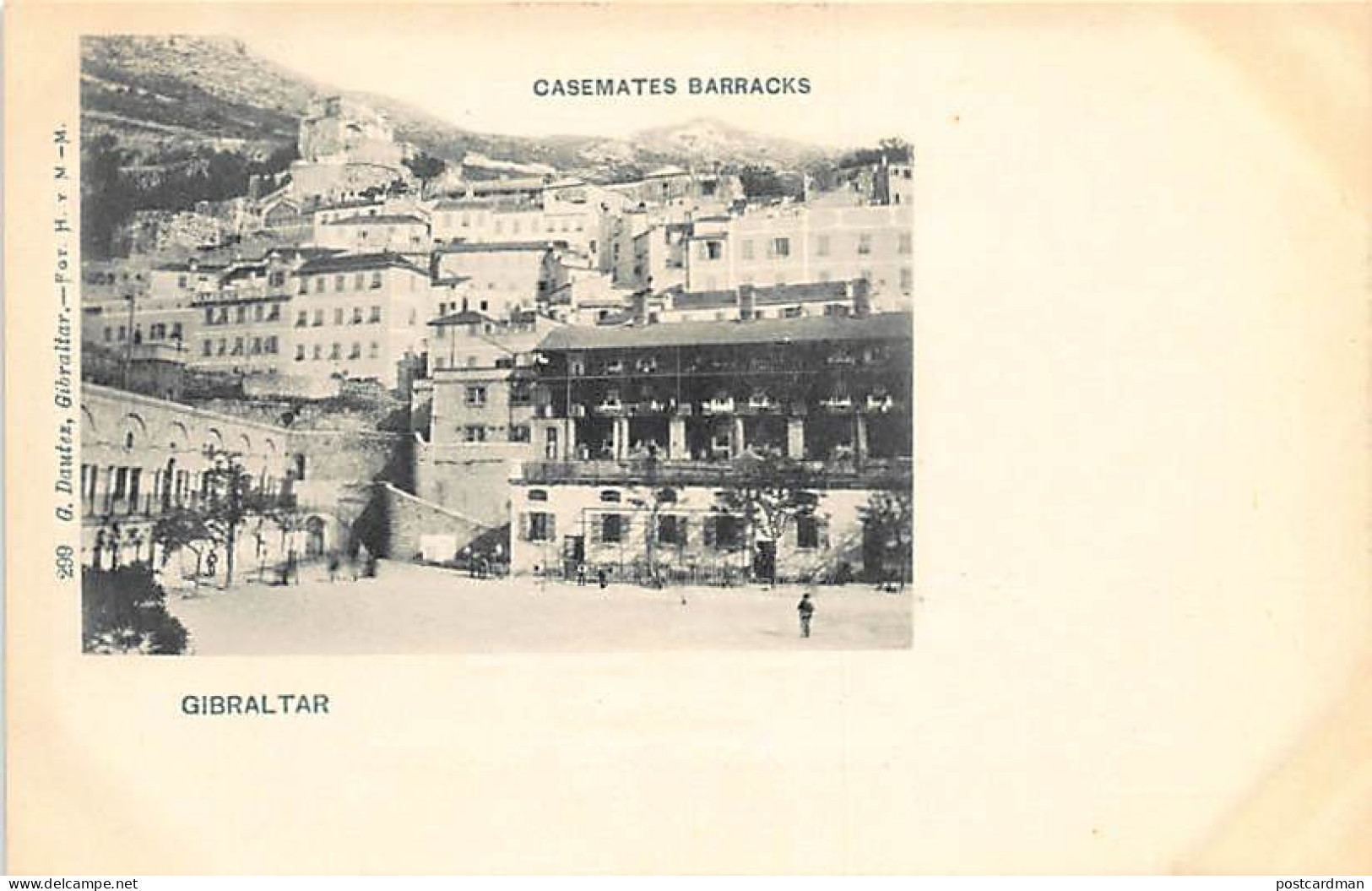 GIBRALTAR - Casemate Barracks.Published By G. Dautez - Hauser Y Menet - 299. - Gibraltar