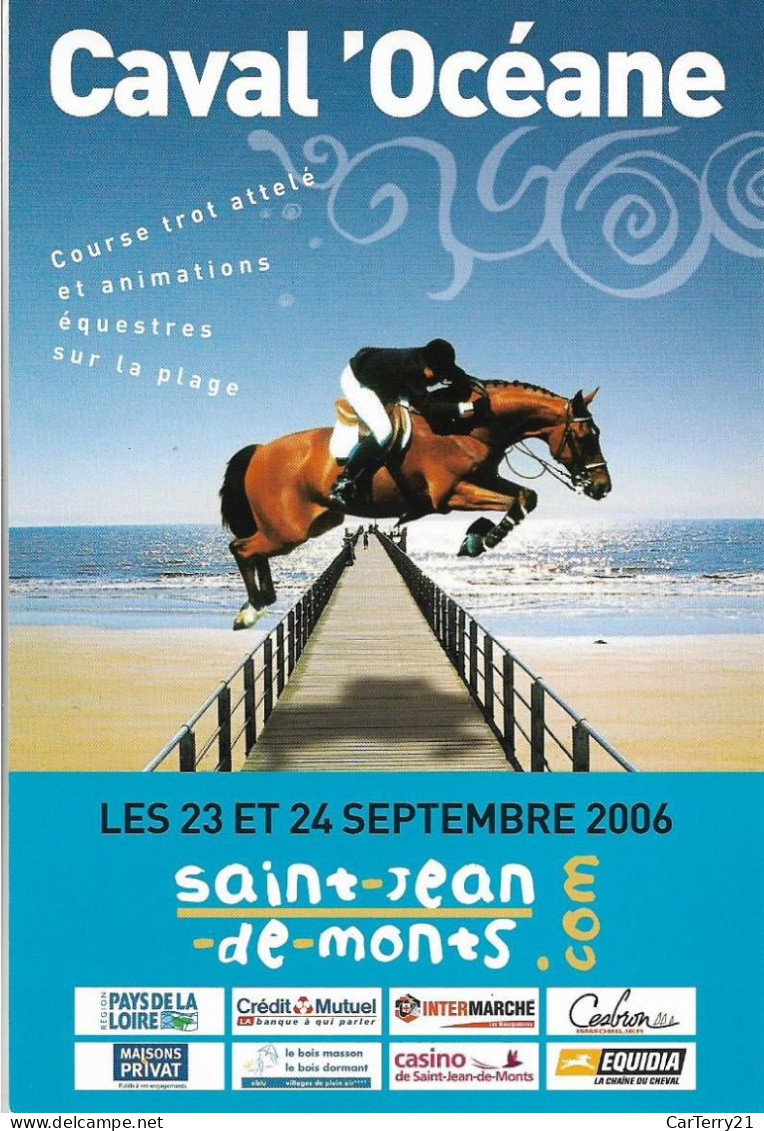 CP PUBLICITAIRE. 85 ST JEAN DE MONTS. CAVAL'OCEANE. COURSES ET ANIMATIONS. 2006. - Hippisme