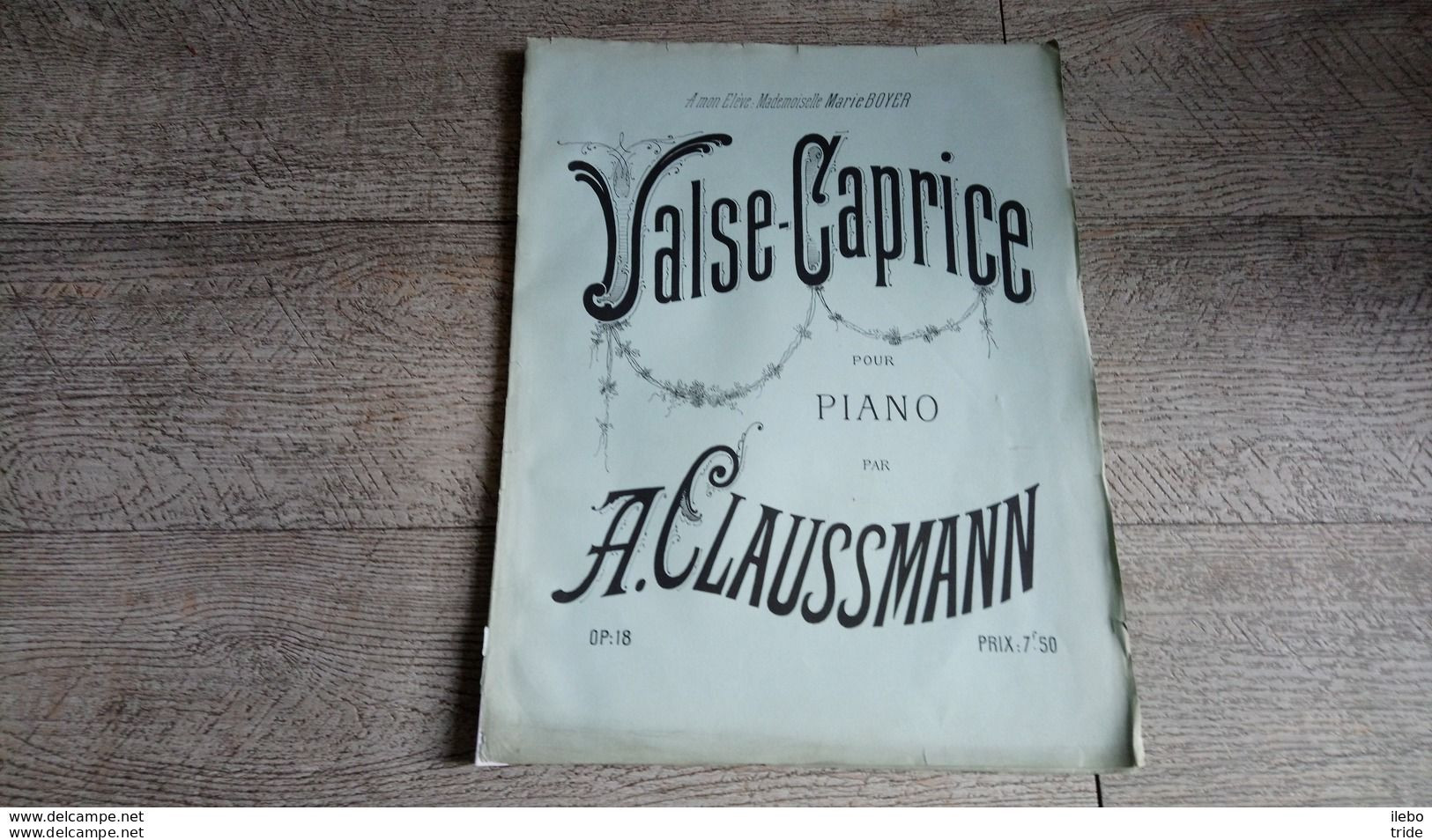 Partition Ancienne Valse Caprice Pour Piano Par Claussmann à Melle Marie Boyer Hommage De L'éditeur - Spartiti