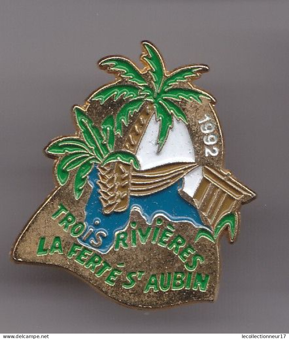 Pin's Trois Rivières La Ferté Saint Aubin Arbre Palmier Dpt 45 Réf 7329JL - Villes