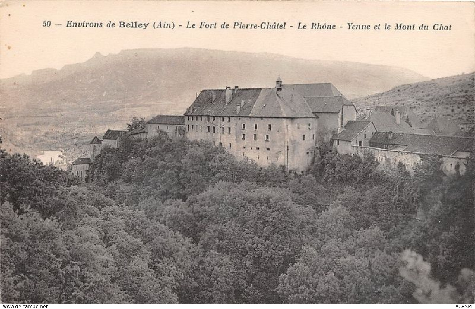 Environs De BELLEY Le Fort De Pierre Chatel Le Rhone Yenne Et Le Mont Chat 8(scan Recto-verso) MA1758 - Belley