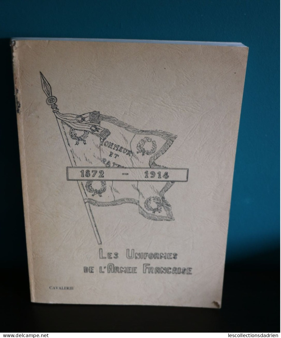 Les Uniformes De L'armée Française - Cavalerie 1872-1914 - Francese