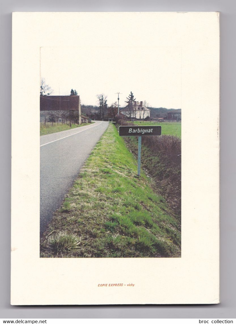 La Terre De Barbignat à Monestier, Hugues Delaume, Jacques Corrocher, 2006, Envoi De L'auteur - Bourbonnais