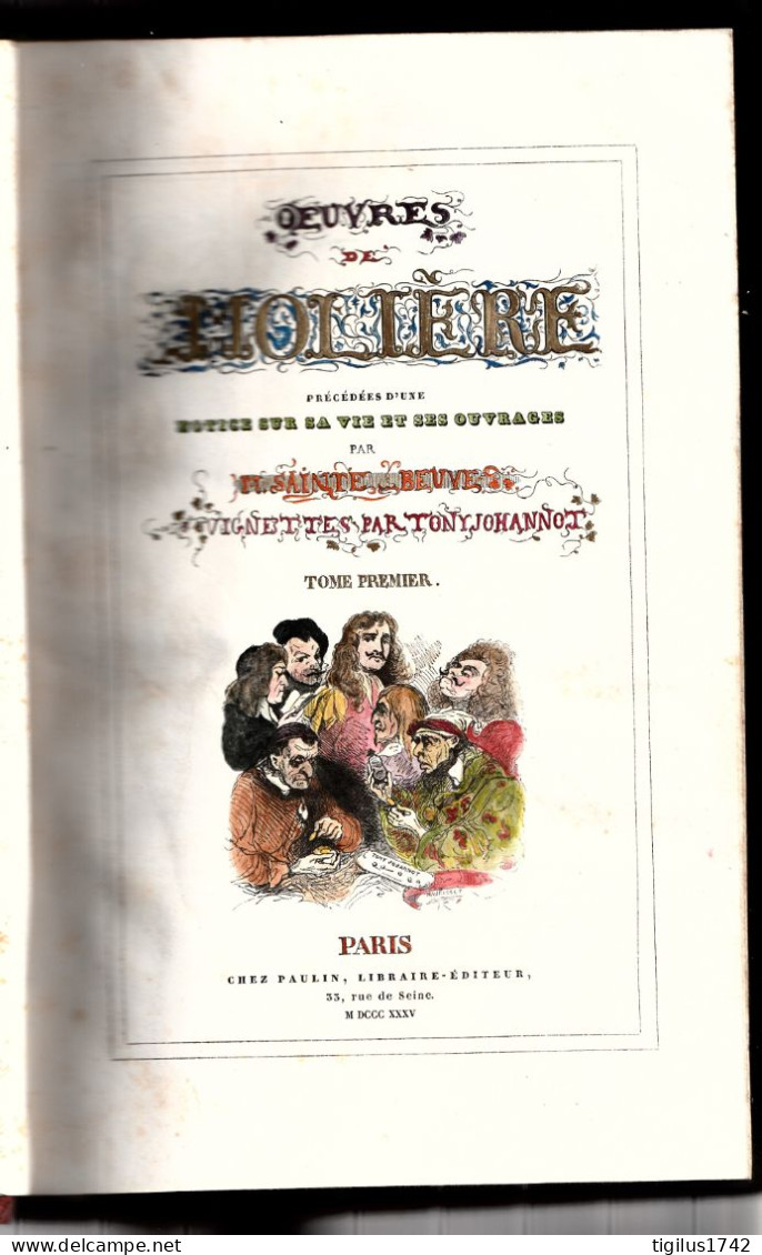Œuvres De Molière Précédées D’une Notice Sur Sa Vie Et Ses Ouvrages Par M. Sainte Beuve. T1 1835 T2 1836 - 1801-1900