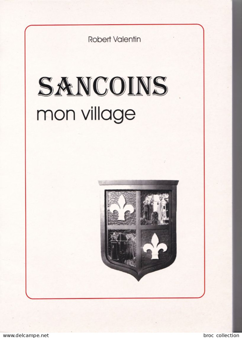 Sancoins, Mon Village, Robert Valentin, 2020, Envoi De L'auteur - Centre - Val De Loire