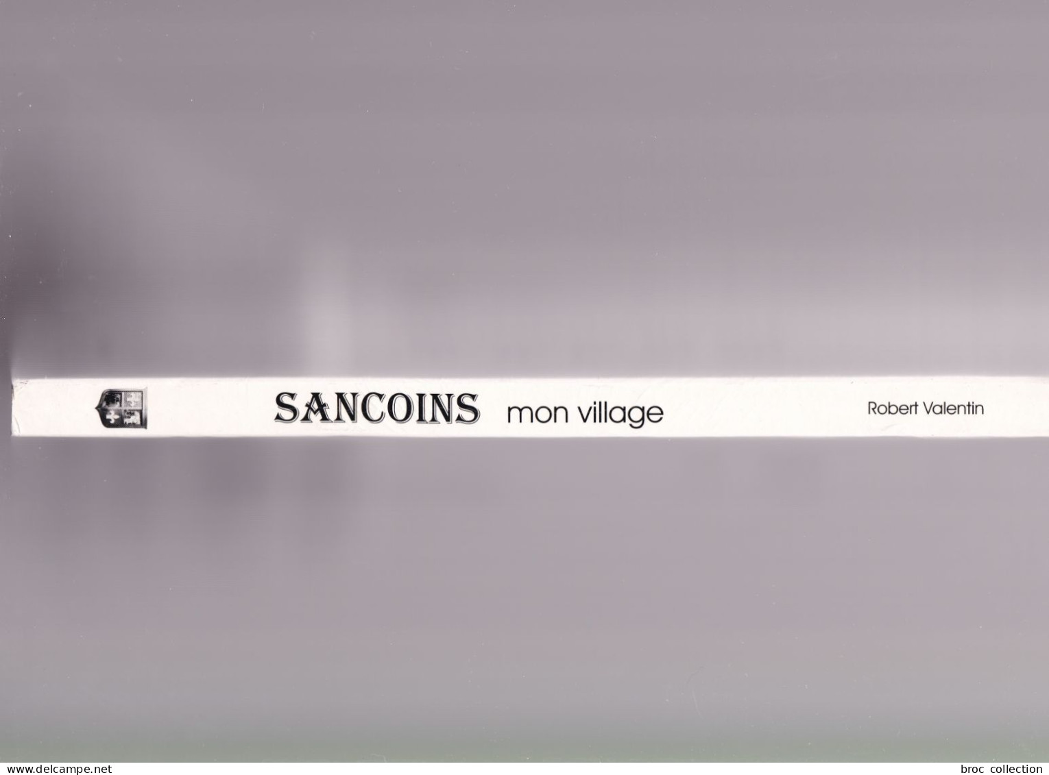Sancoins, Mon Village, Robert Valentin, 2020, Envoi De L'auteur - Centre - Val De Loire