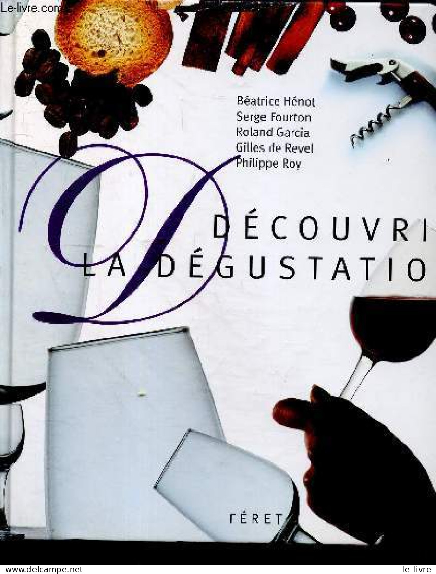 Decouvrir La Degustation - Henot Beatrice- FOURTON SERGE- GARCIA ROLAND- ROY - 2007 - Other & Unclassified