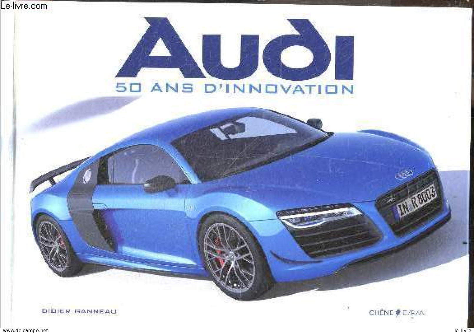 Audi - 50 Ans D'innovation - Didier Ganneau - 2014 - Auto