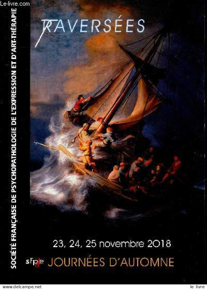 Traversees - Journees D'automne 23, 24, 25 Novembre 2018- Le Passage Point D'inflexion De La Traversee, Traverser Le Tem - Andere Tijdschriften