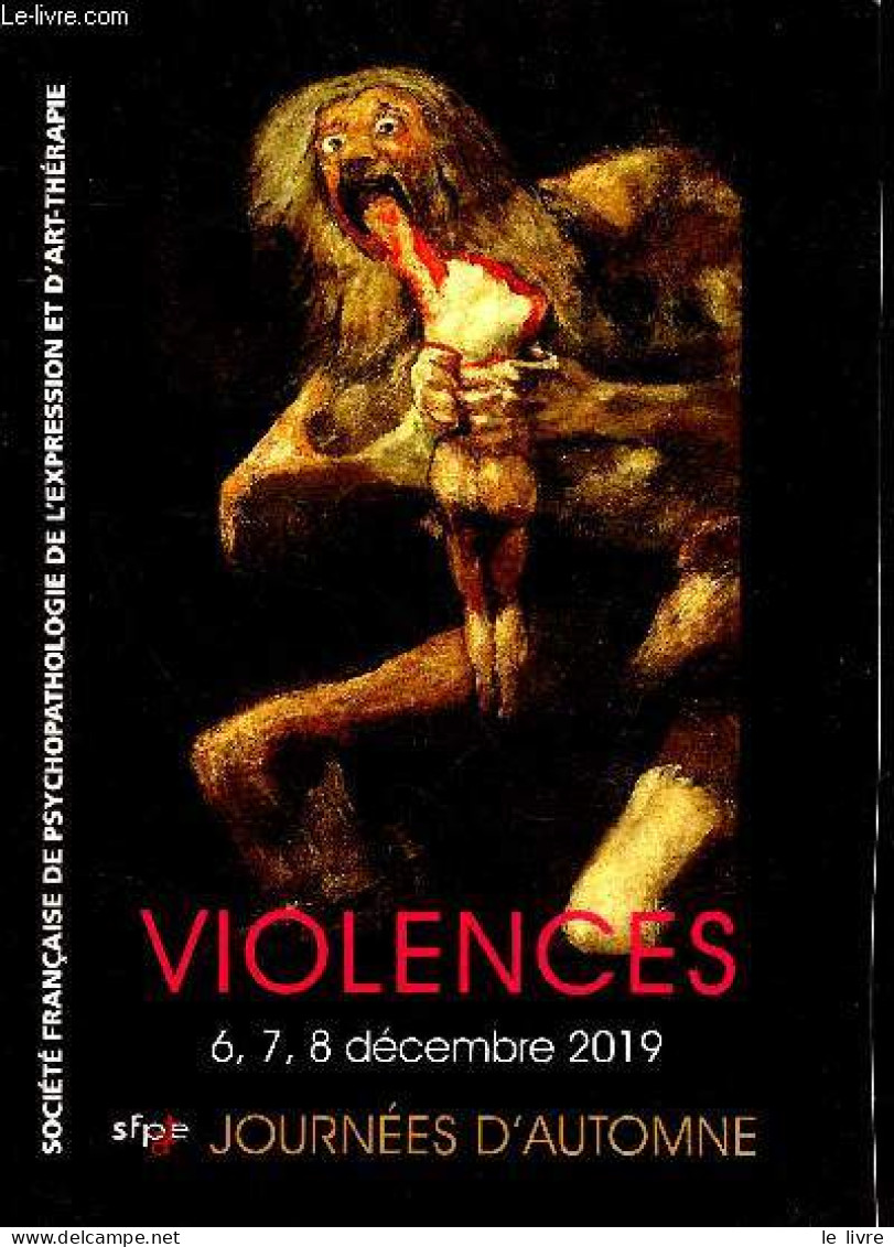 Violences - Journees D'automne 6, 7, 8 Decembre 2019 - La Violence Souvent Probable Jamais Fatale, Le Rouge Vital De La - Otras Revistas