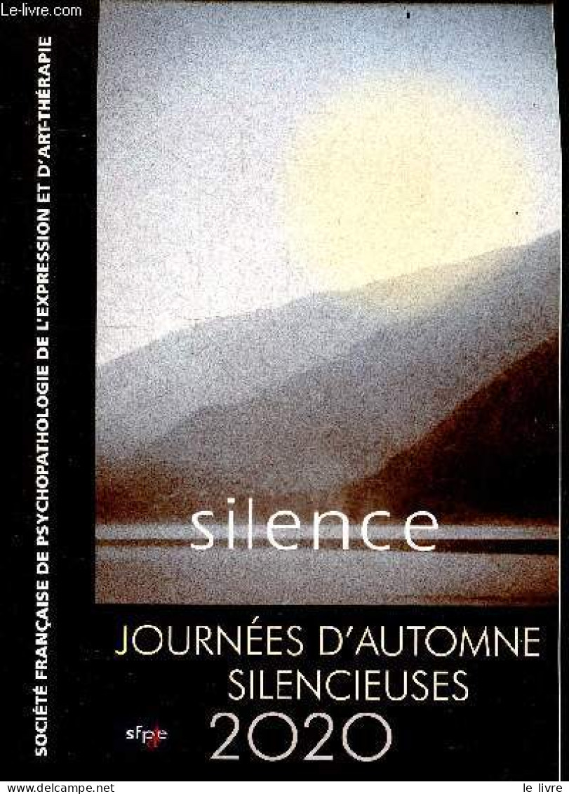 Silence - Journees D'automne Silencieuses, 2020 - De Quoi Le Silence Est Il Le Nom, Contrepoints Et Modulations Phenomen - Autre Magazines