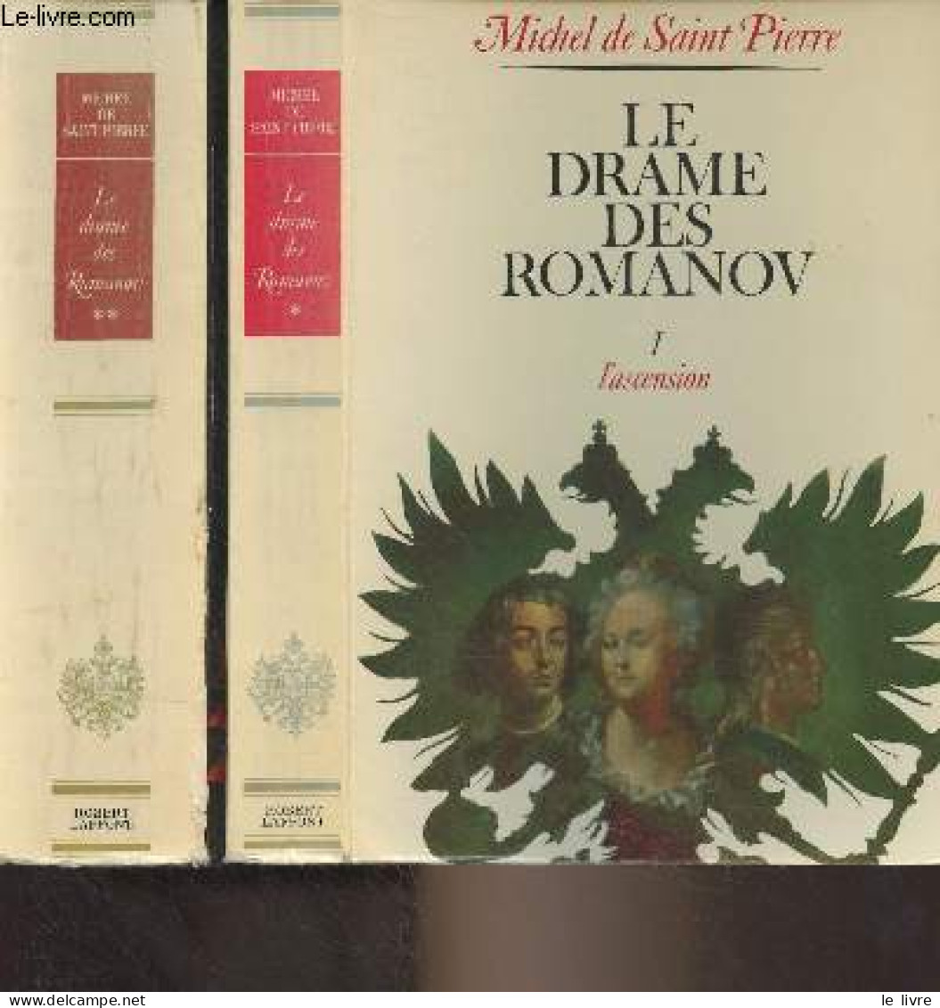 Le Drame Des Romanov - En 2 Tomes - I. L'ascension - II. La Chute - De Saint Pierre Michel - 0 - Biographien