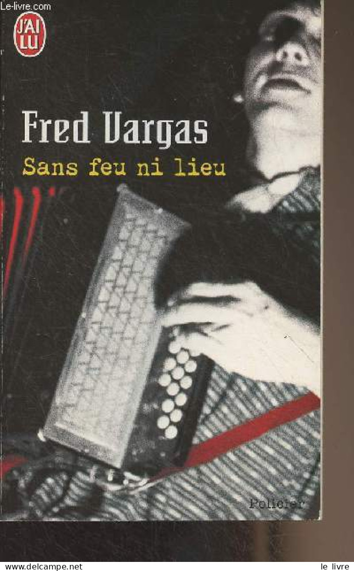 Sans Feu Ni Lieu - "J'ai Lu Policier" N°5996 - Vergas Fred - 2007 - Autres & Non Classés