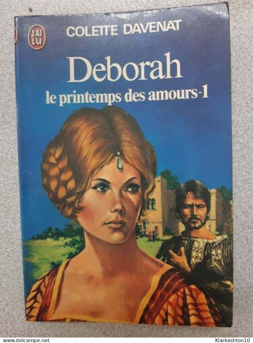 Deborah Le Printemps Des Amours- Tome 1 - Autres & Non Classés