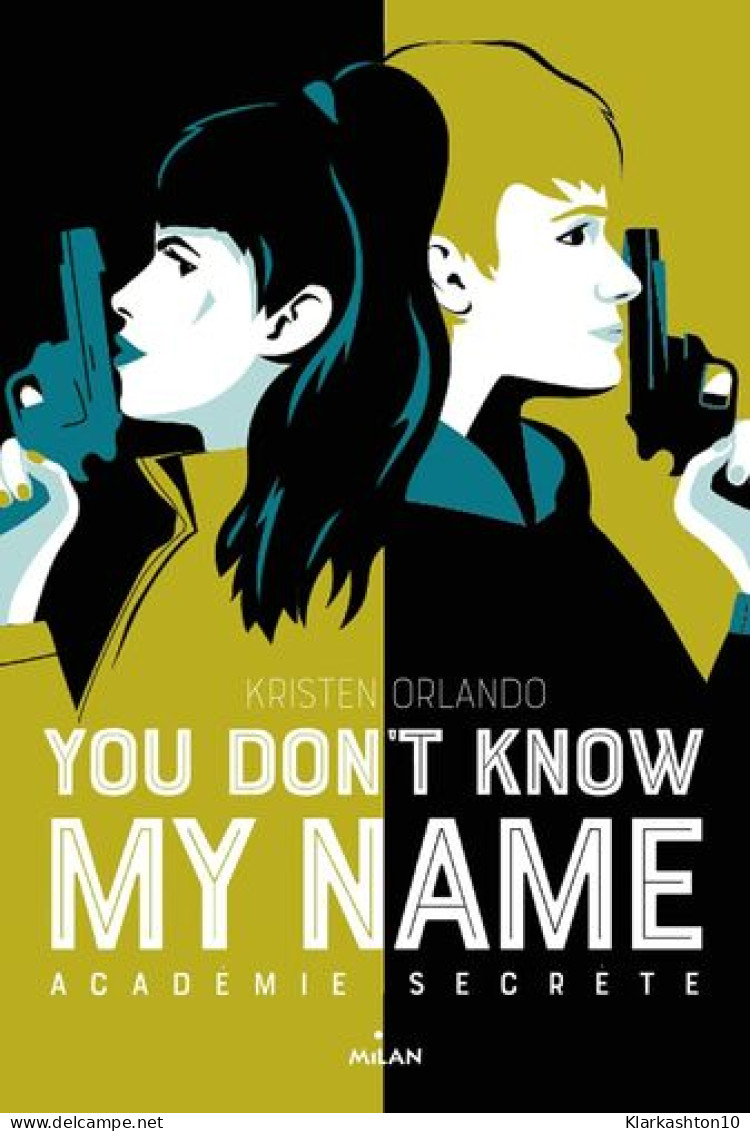 You Don't Know My Name Tome 02: Académie Secrète - Autres & Non Classés