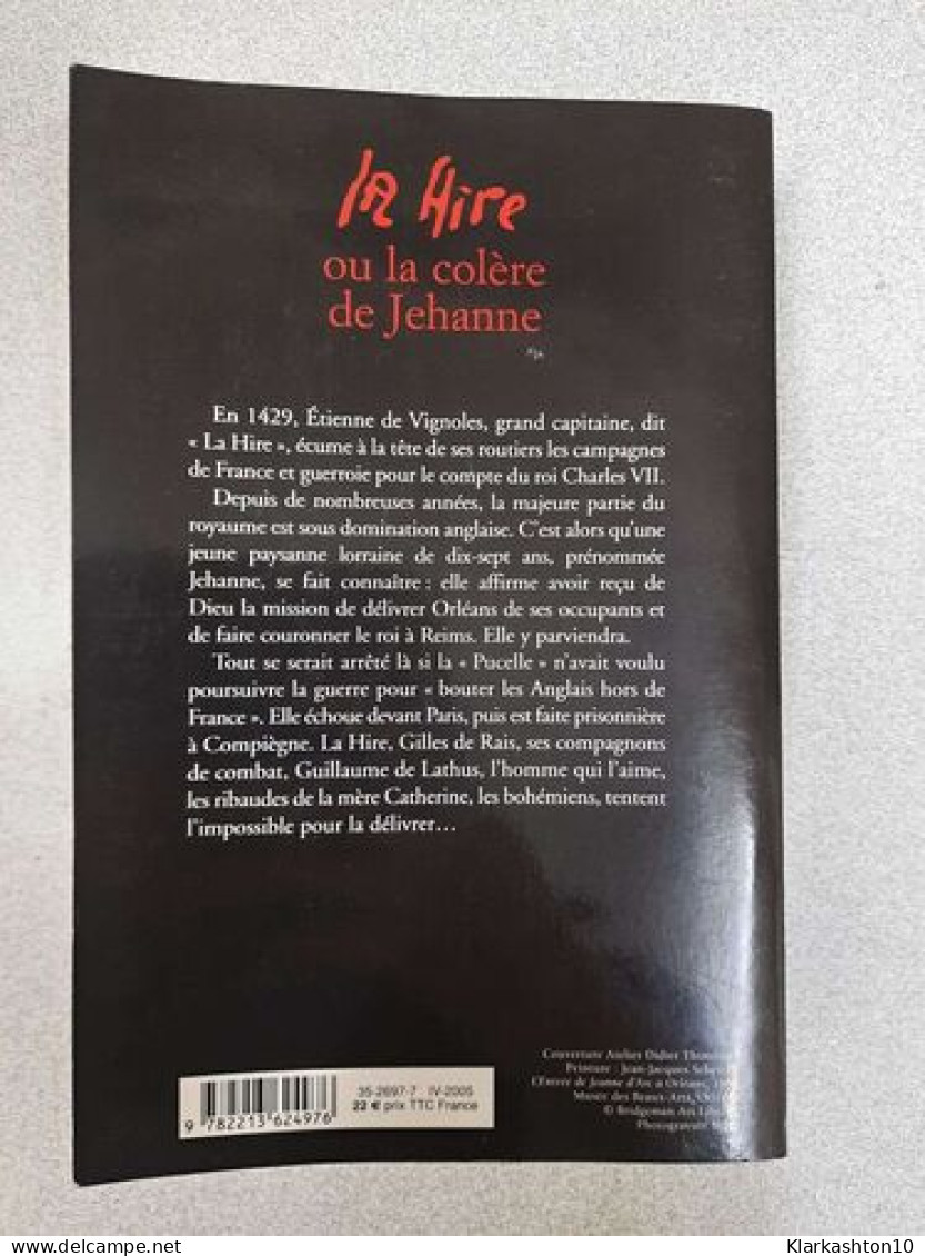 La Hire: Ou La Colère De Jehanne - Autres & Non Classés