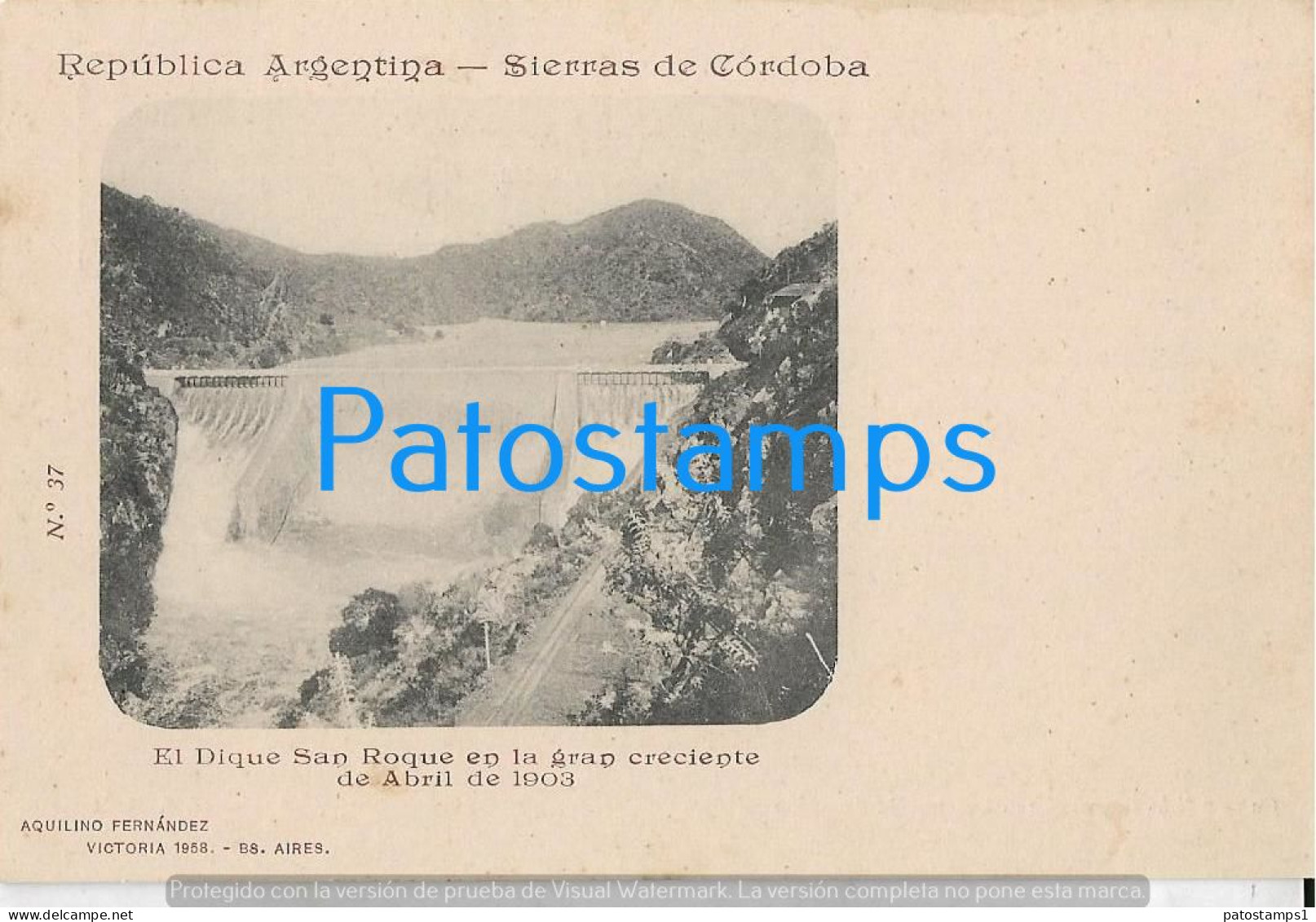 227278 ARGENTINA CORDOBA DIQUE SAN ROQUE EN EL GRAN CRECIENTE 1903 COLECCION AQUILINO FERNANDEZ POSTCARD - Argentina