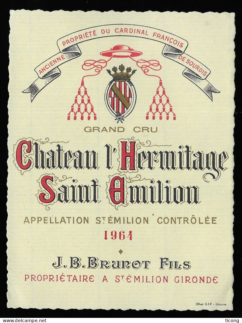 ETIQUETTE VIN SAINT EMILION 1964 - CHATEAU L HERMITAGE BRUNOT FILS, ANCIENNE PROPRIETE DU CARDINAL FRANCOIS DE SOURDIS - Bordeaux