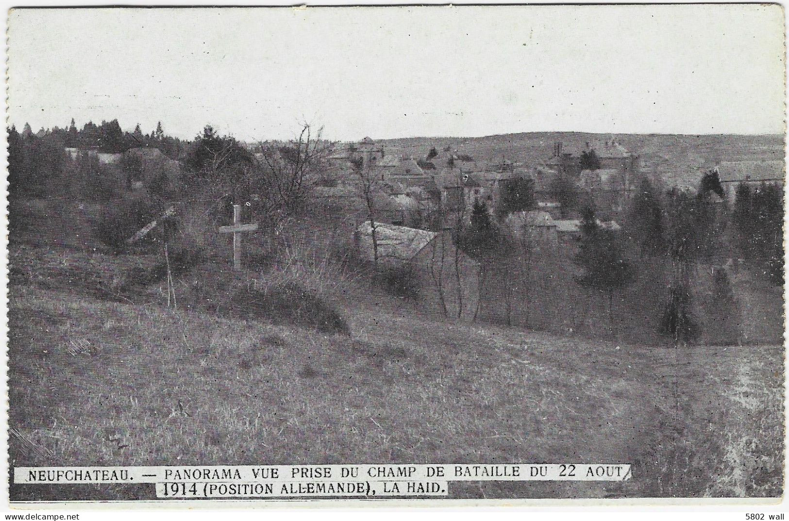 NEUFCHÂTEAU : Vue Prise Du Champ De Bataille Du 22 Août 1914, Position Allemande - La Haid - Neufchateau