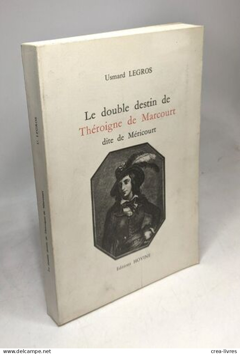 Le Double Destin De Théroigne De Marcourtdite De Méricourt - Biographien