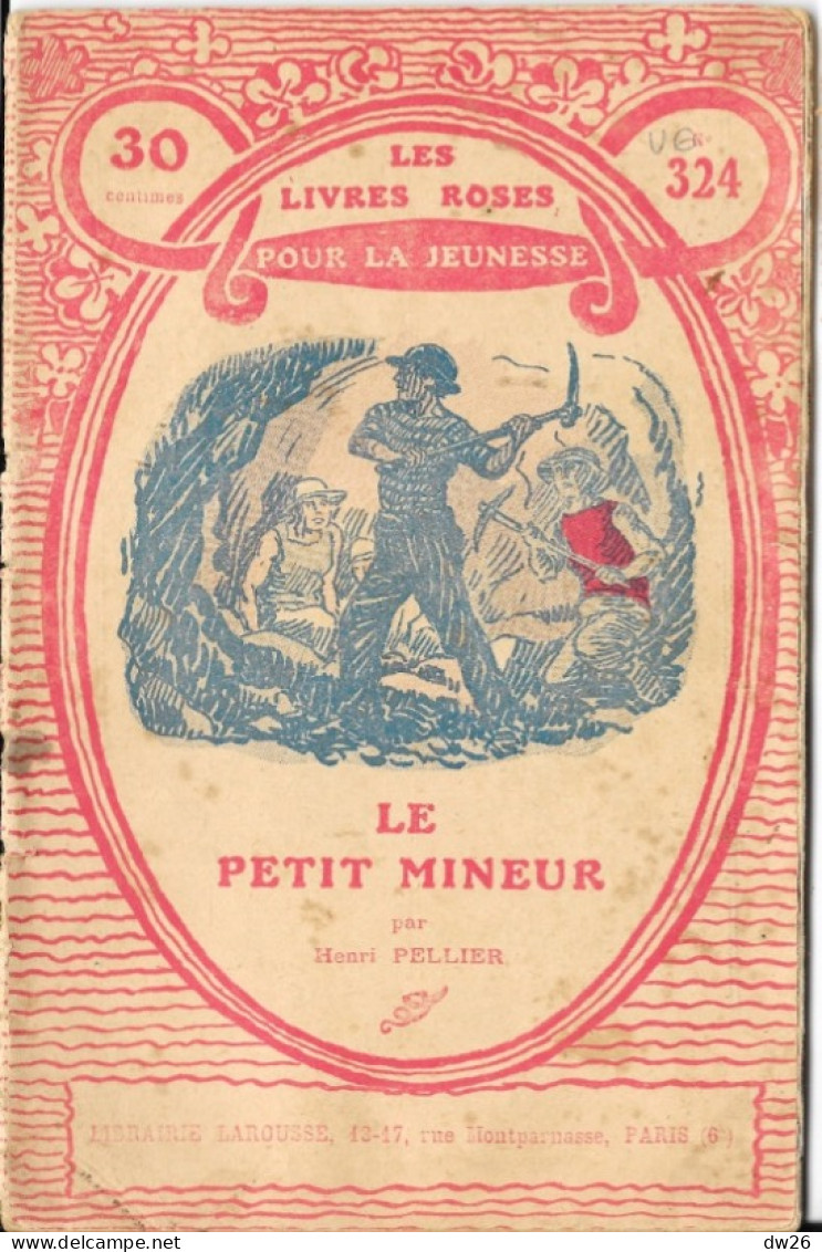 Librairie Larousse - Les Livres Roses Pour La Jeunesse 1923, N° 324: Le Petit Mineur Par Henri Pellier - Sonstige & Ohne Zuordnung