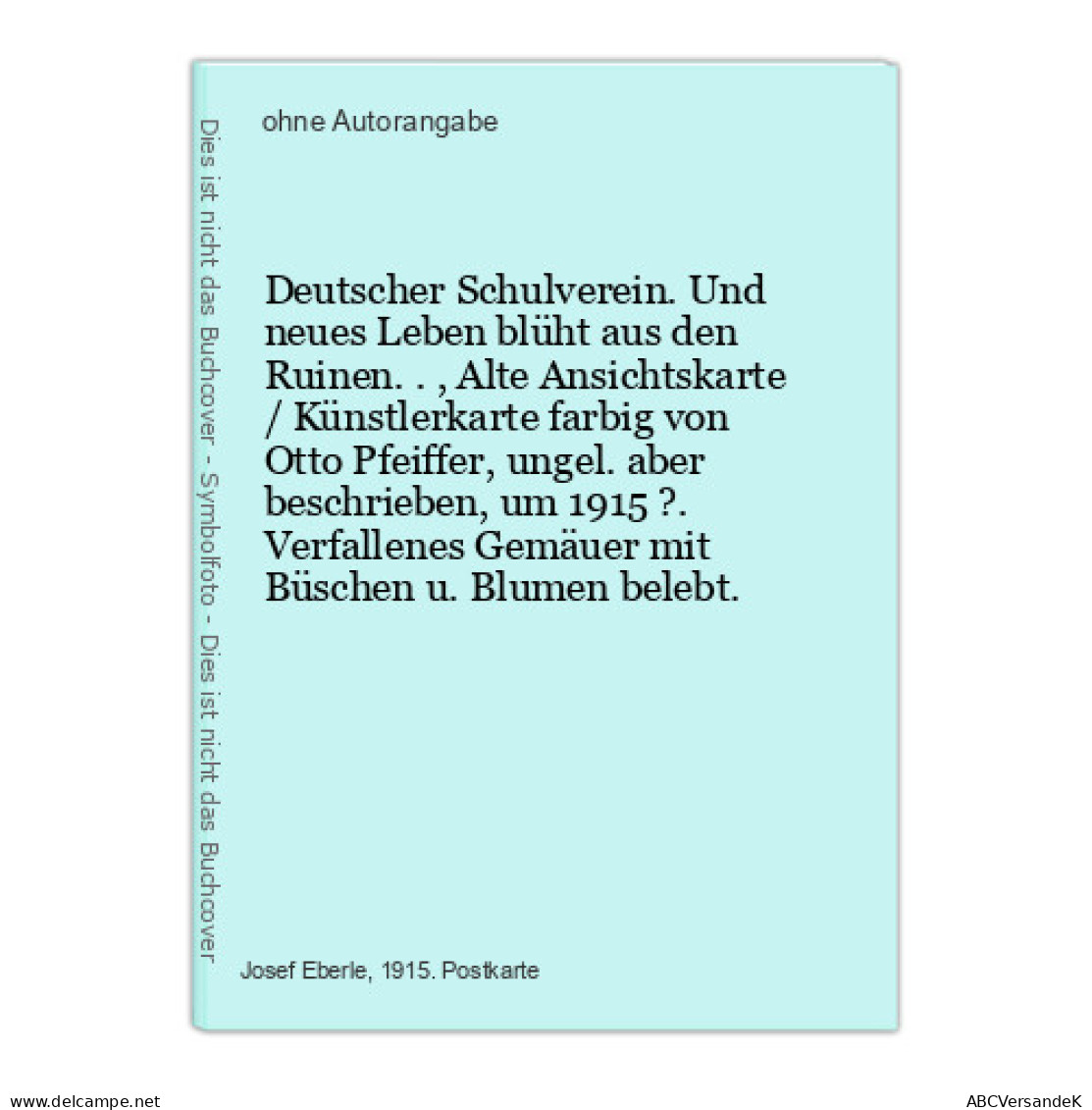 Deutscher Schulverein. Und Neues Leben Blüht Aus Den Ruinen.., Alte Ansichtskarte / Künstlerkarte Farbig Von - Non Classificati