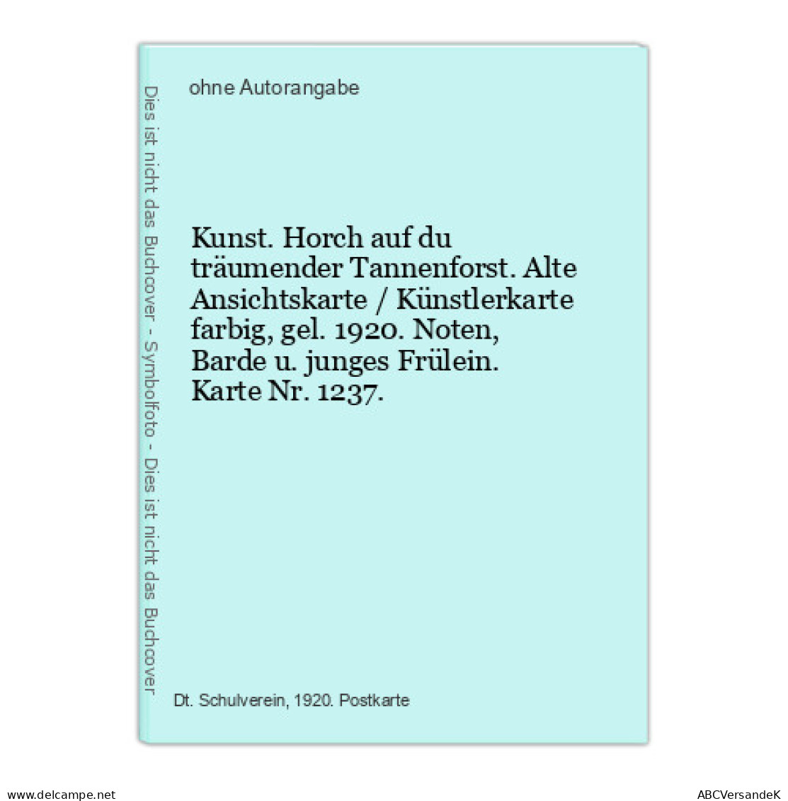 Kunst. Horch Auf Du Träumender Tannenforst. Alte Ansichtskarte / Künstlerkarte Farbig, Gel.  1920. Noten, Ba - Ohne Zuordnung