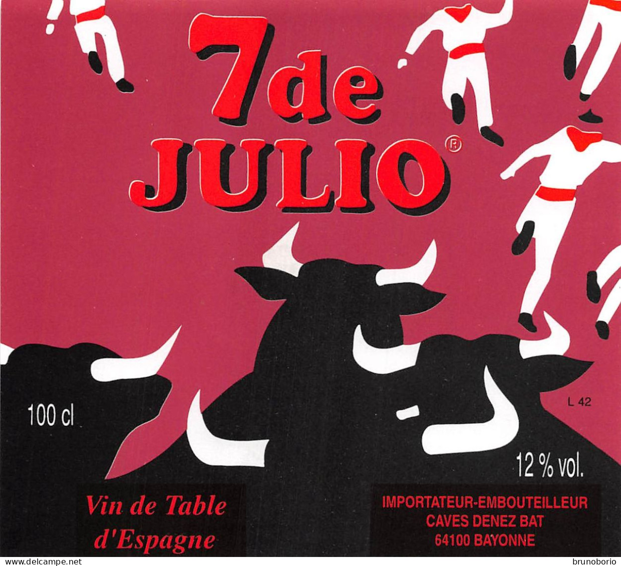 00068 "7 DE JULIO - VIN DE TABLE-IMPORTATEUR-EMBOUTEILLEUR CAVES DENEZ BAT-BAYONNE"  ETIC ANIM,TORI,TORERI - Other & Unclassified