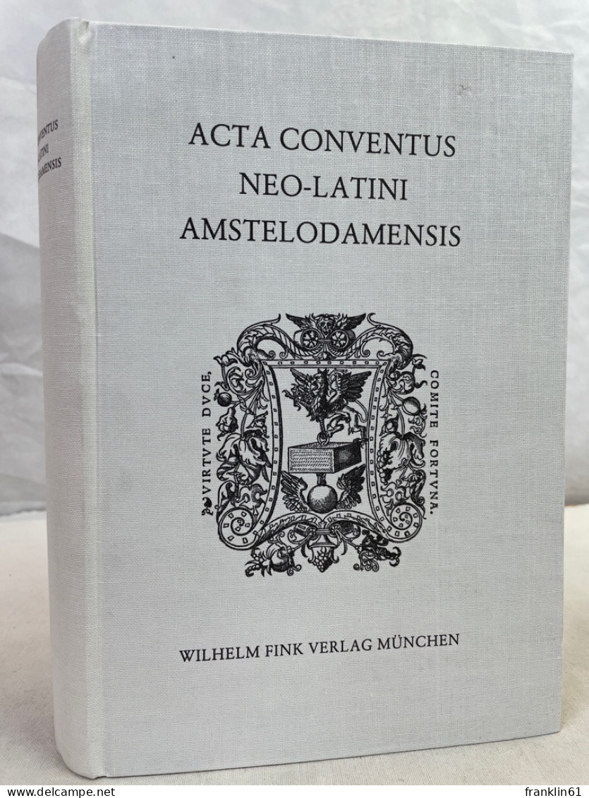 Acta Conventus Neo-Latini Amstelodamensis : Amsterdam 19 - 24 August 1973 = Proceedings Of The Second Internat - 4. Neuzeit (1789-1914)