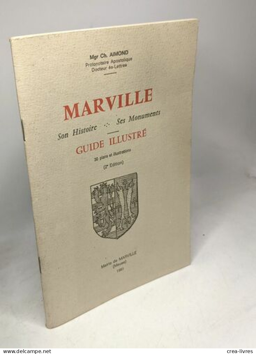 Marville - Son Histoire - Ses Monuments - Guide Illustré - Tourisme