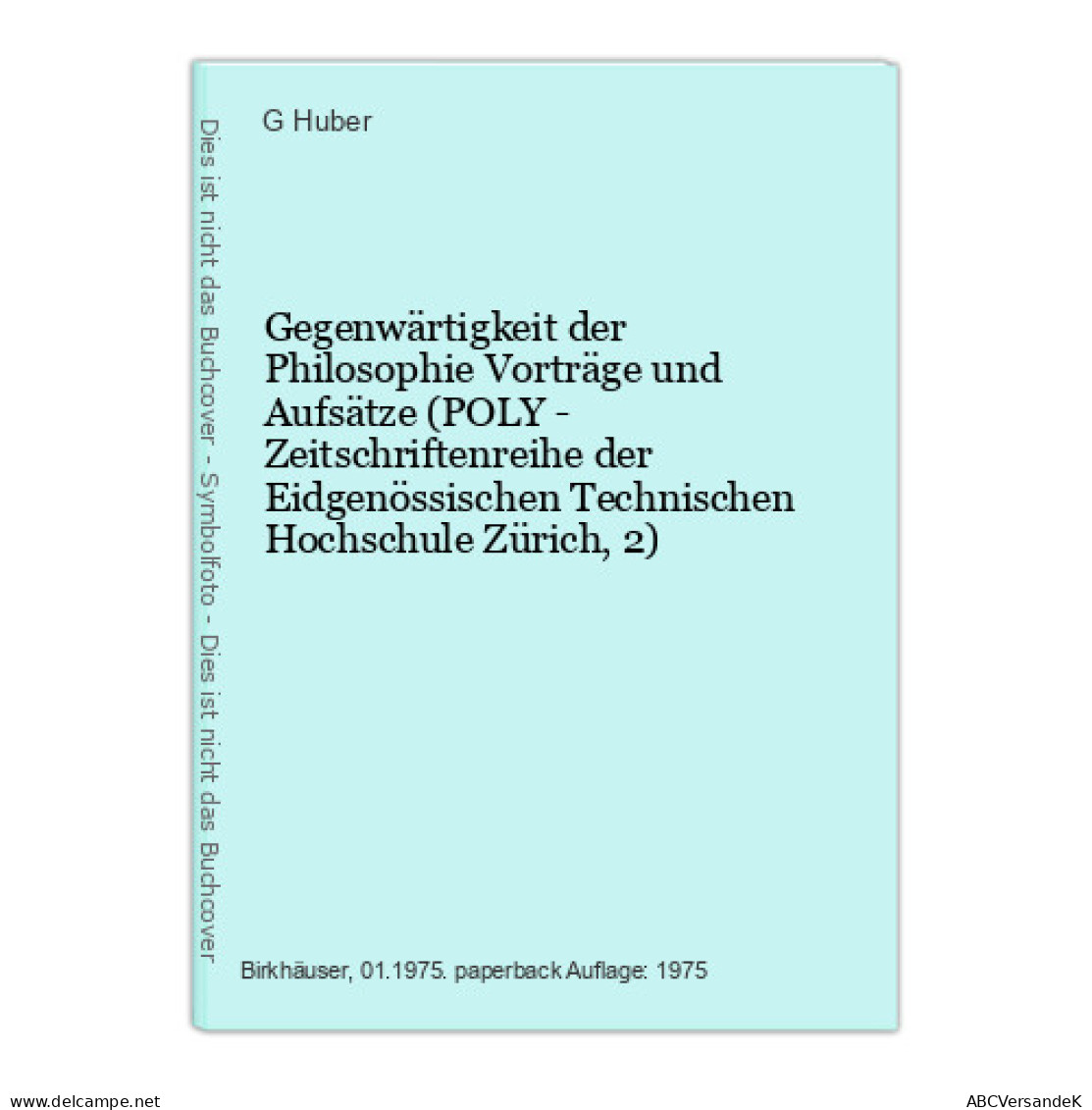 Gegenwärtigkeit Der Philosophie Vorträge Und Aufsätze (POLY - Zeitschriftenreihe Der Eidgenössischen Techn - Autres & Non Classés