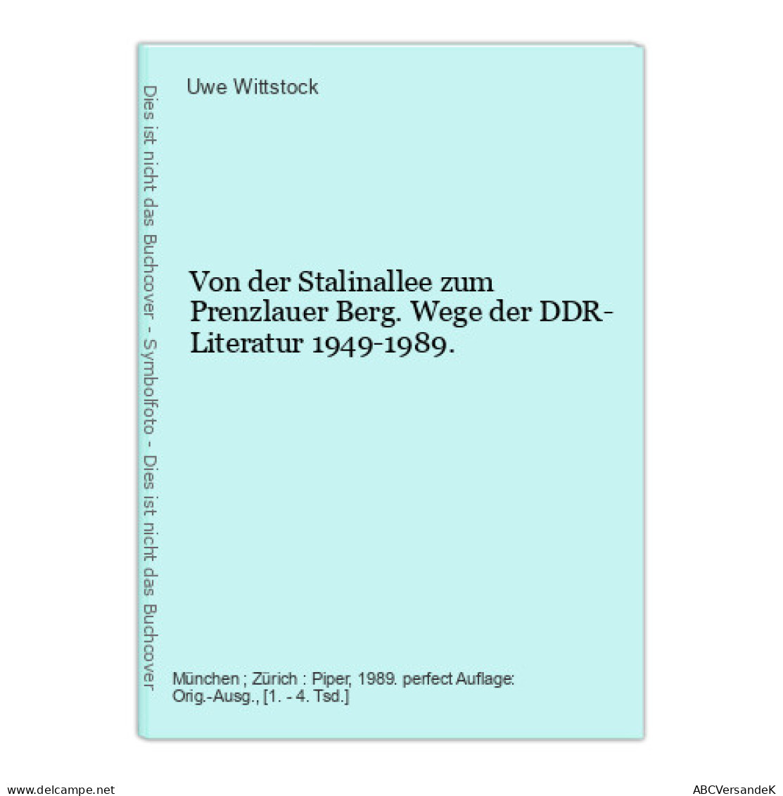 Von Der Stalinallee Zum Prenzlauer Berg. Wege Der DDR- Literatur 1949-1989. - Sonstige & Ohne Zuordnung