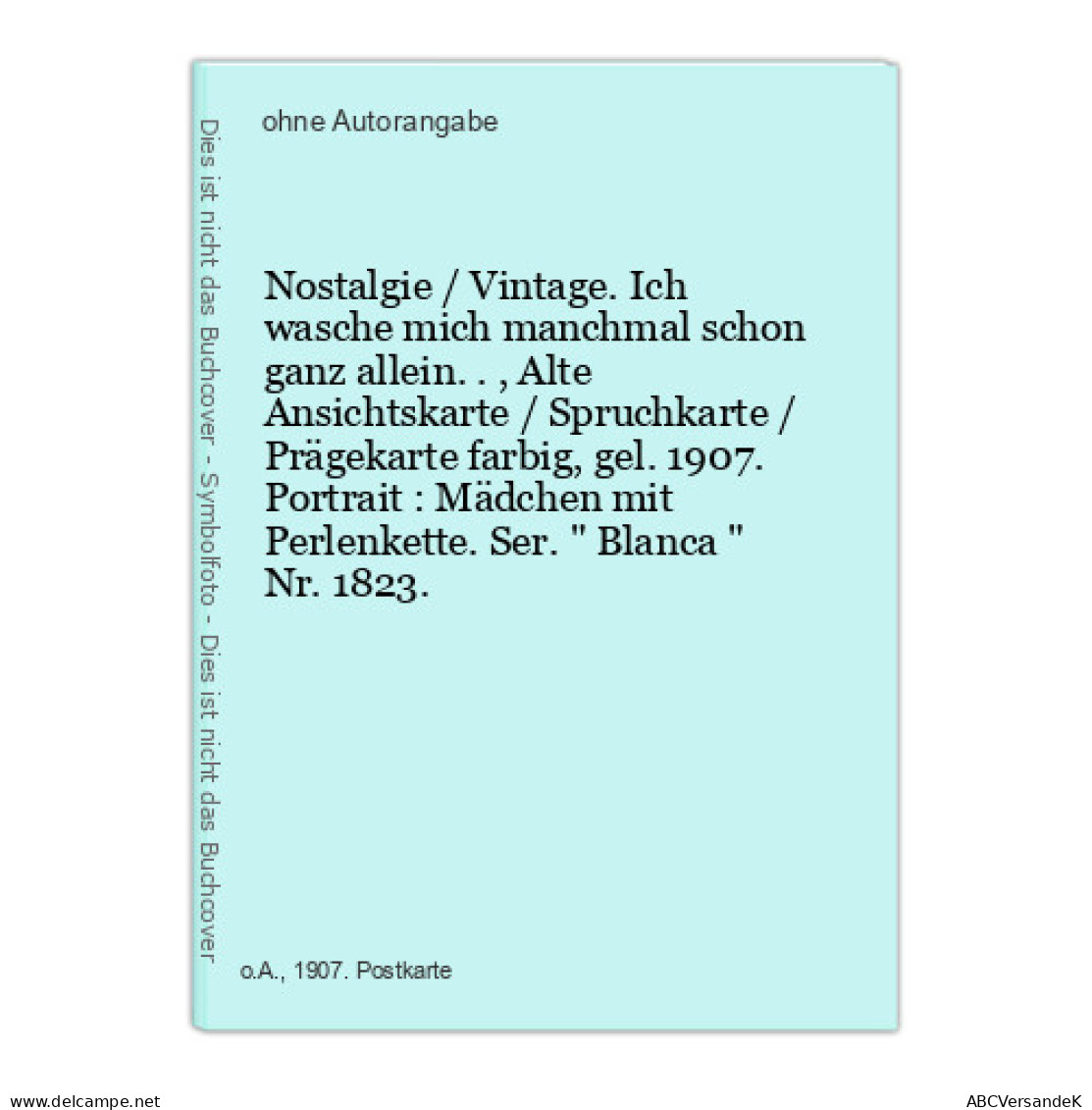 Nostalgie / Vintage. Ich Wasche Mich Manchmal Schon Ganz Allein.., Alte Ansichtskarte / Spruchkarte / Prägeka - Sin Clasificación