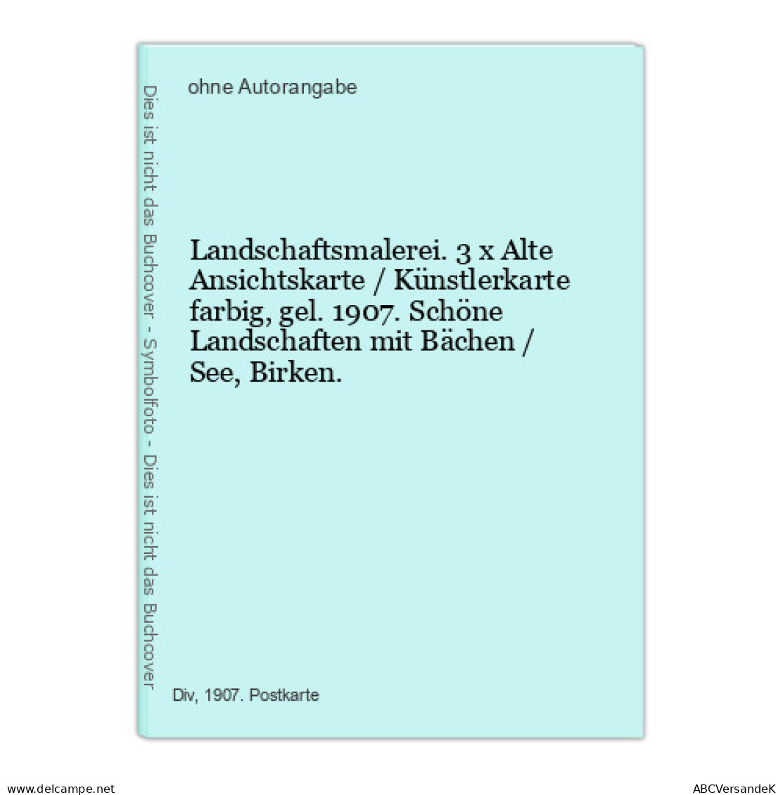 Landschaftsmalerei. 3 X Alte Ansichtskarte / Künstlerkarte Farbig, Gel. 1907. Schöne Landschaften Mit Bäche - Sin Clasificación