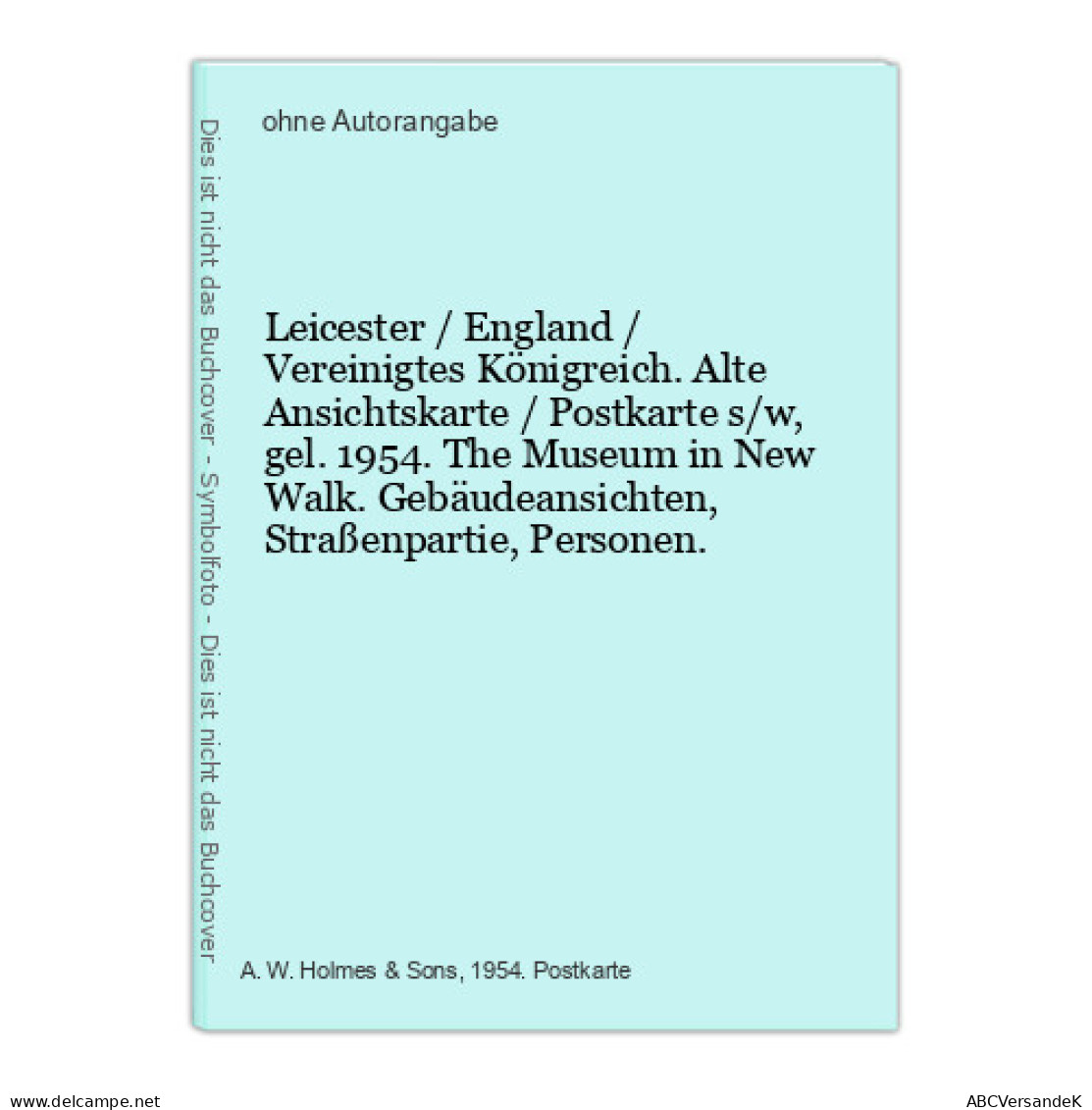 Leicester / England / Vereinigtes Königreich. Alte Ansichtskarte / Postkarte S/w, Gel. 1954. The Museum In Ne - Non Classés