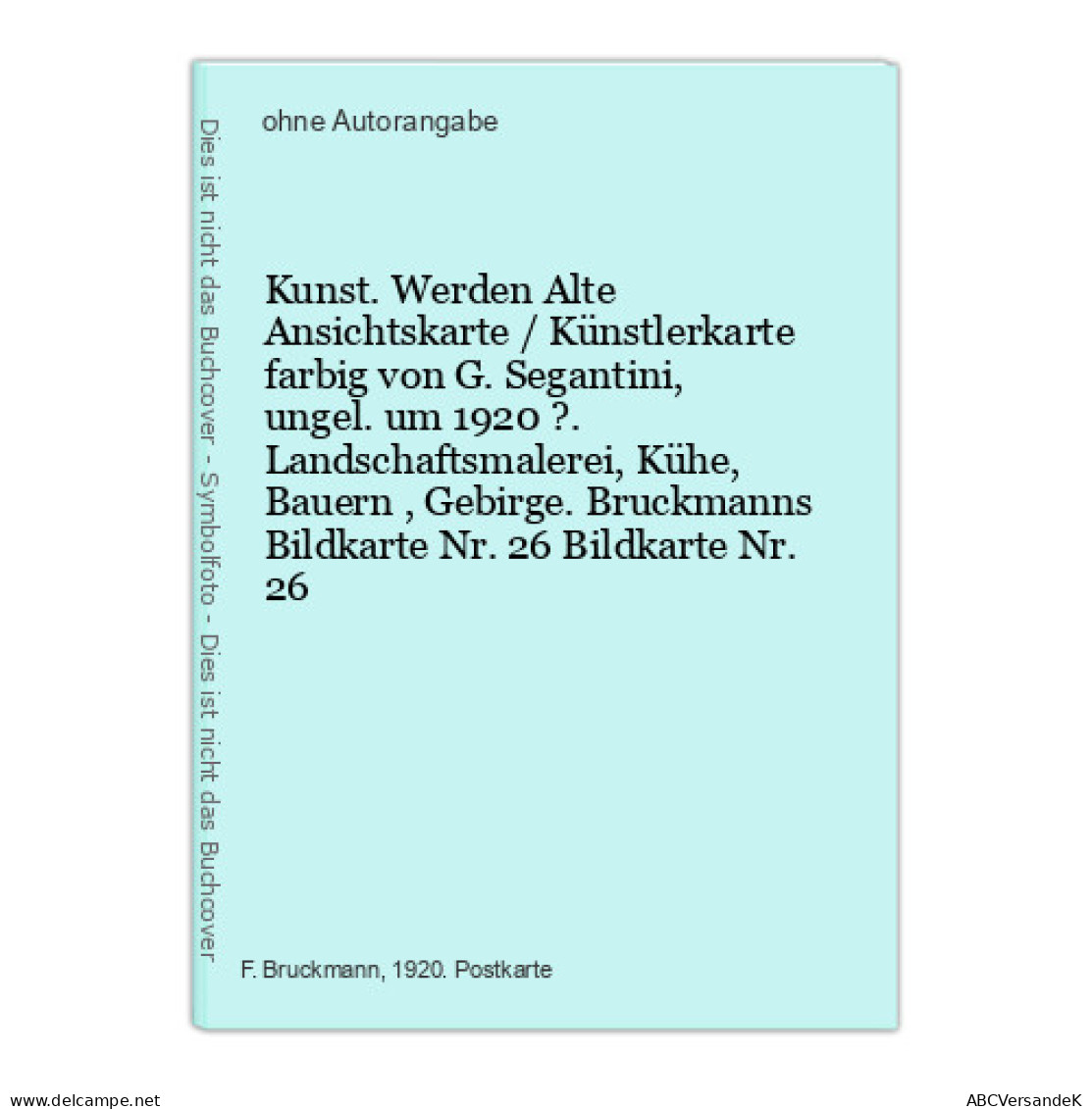 Kunst. Werden  Alte Ansichtskarte / Künstlerkarte Farbig Von G. Segantini, Ungel. Um 1920 ?. Landschaftsmaler - Non Classés