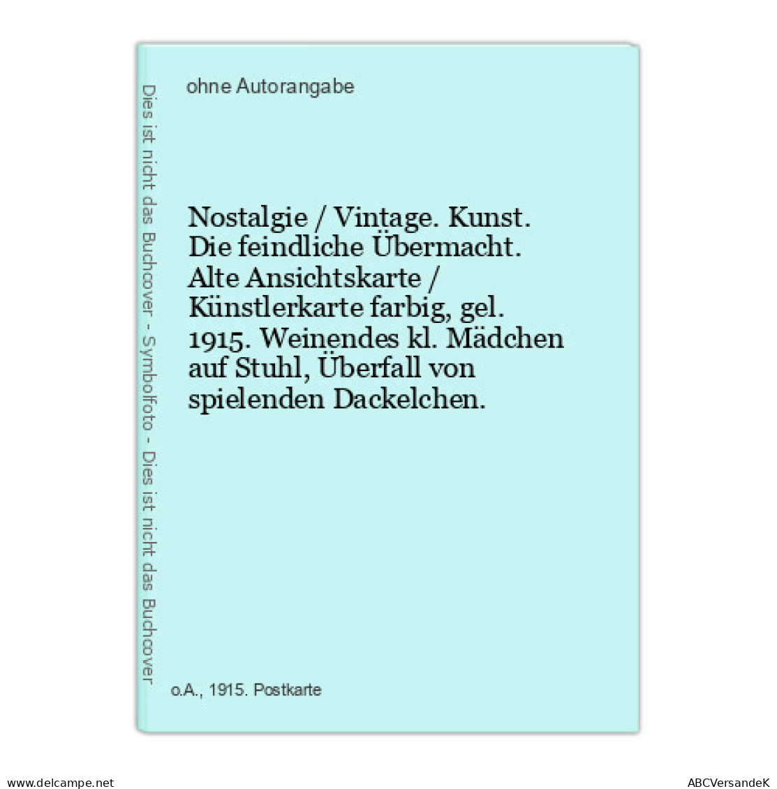 Nostalgie / Vintage. Kunst. Die Feindliche Übermacht. Alte Ansichtskarte / Künstlerkarte Farbig, Gel. 1915. - Ohne Zuordnung