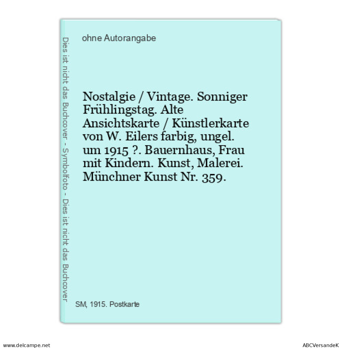 Nostalgie / Vintage. Sonniger Frühlingstag. Alte Ansichtskarte / Künstlerkarte Von W. Eilers Farbig, Ungel. - Non Classificati