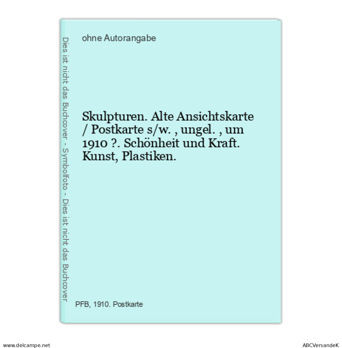 Skulpturen. Alte Ansichtskarte / Postkarte S/w., Ungel., Um 1910 ?. Schönheit Und Kraft. Kunst, Plastiken. - Non Classés