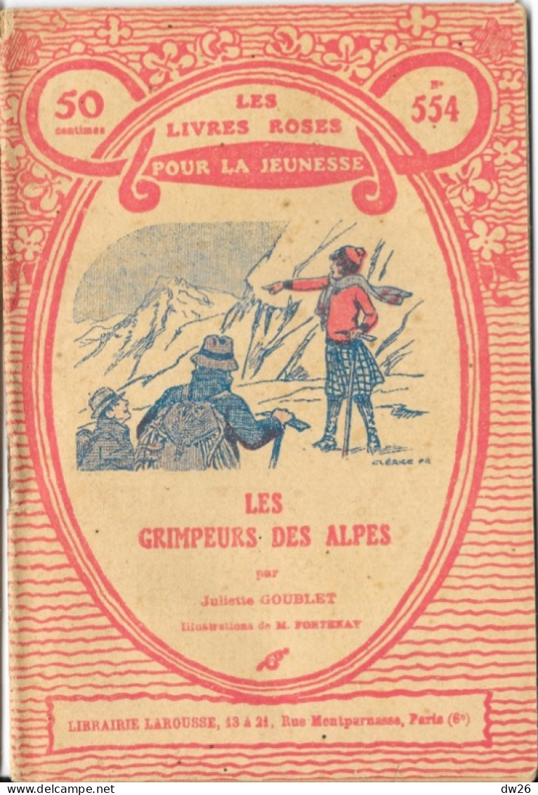 Librairie Larousse - Les Livres Roses Pour La Jeunesse 1932, N° 554: Les Grimpeurs Des Alpes Par Juliette Goublet - Autres & Non Classés