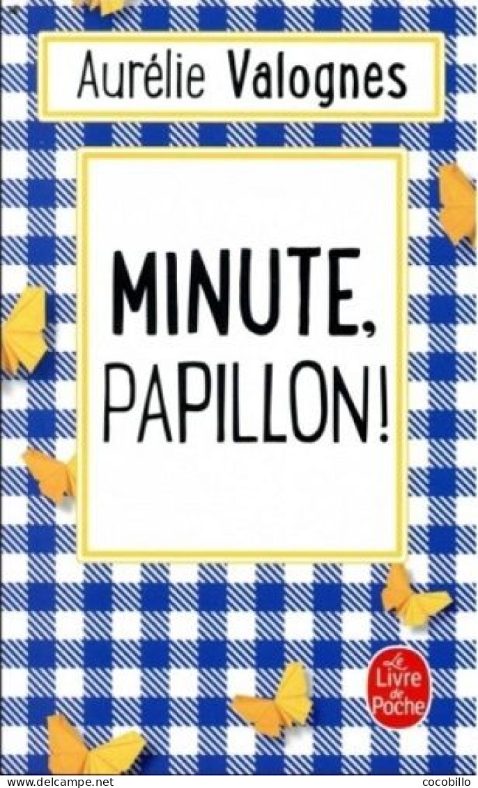 Minute Papillon ! D ' Aurélie Valognes - Le Livre De Poche - N° 34863 - 2018 - Autres & Non Classés