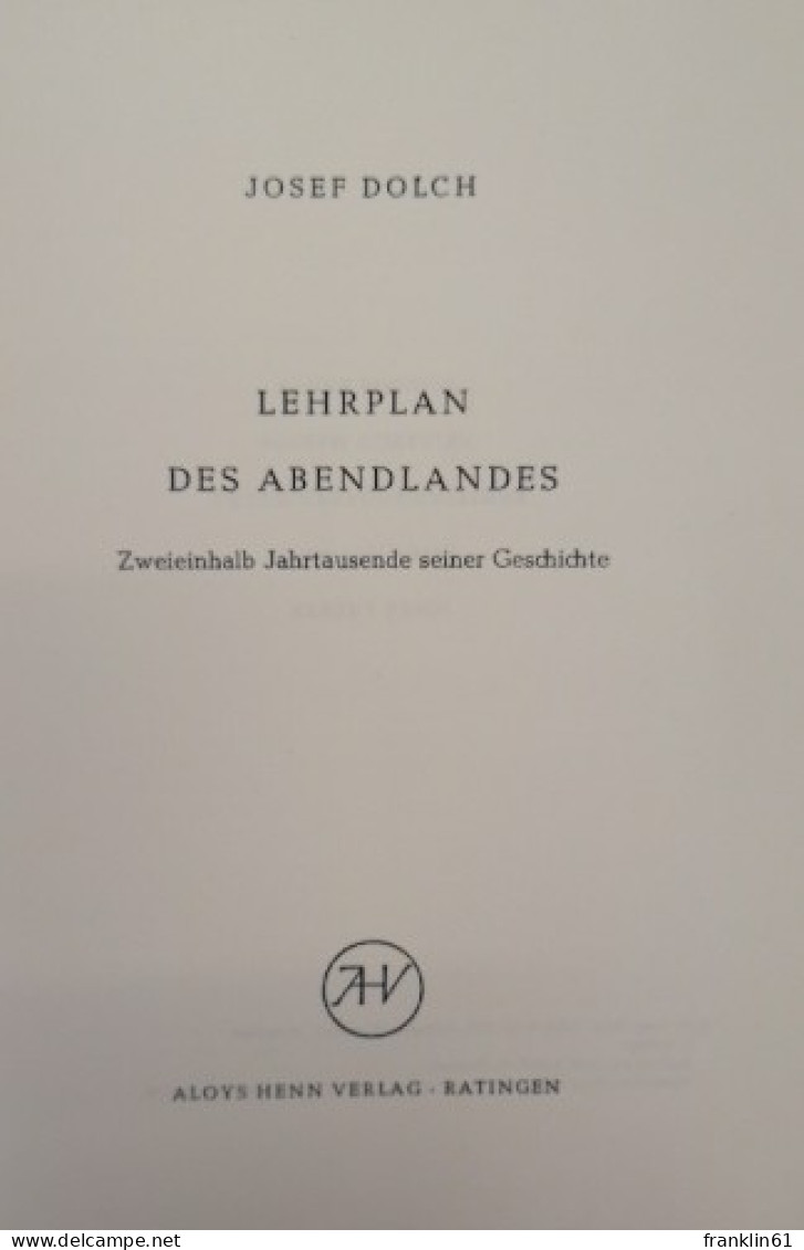 Lehrplan Des Abendlandes. Zweieinhalb Jahrtausende Seiner Geschichte. - Other & Unclassified