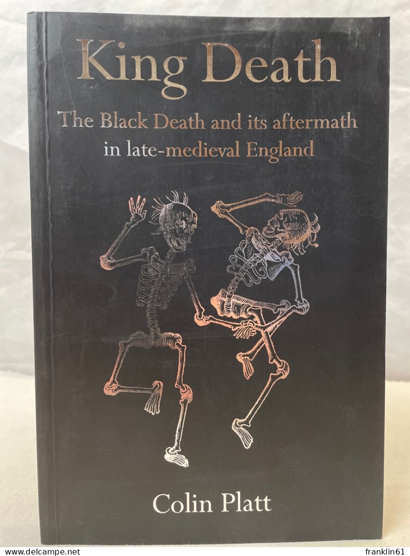 King Death: The Black Death And Its Aftermath In Late-Medieval England. - 4. Neuzeit (1789-1914)