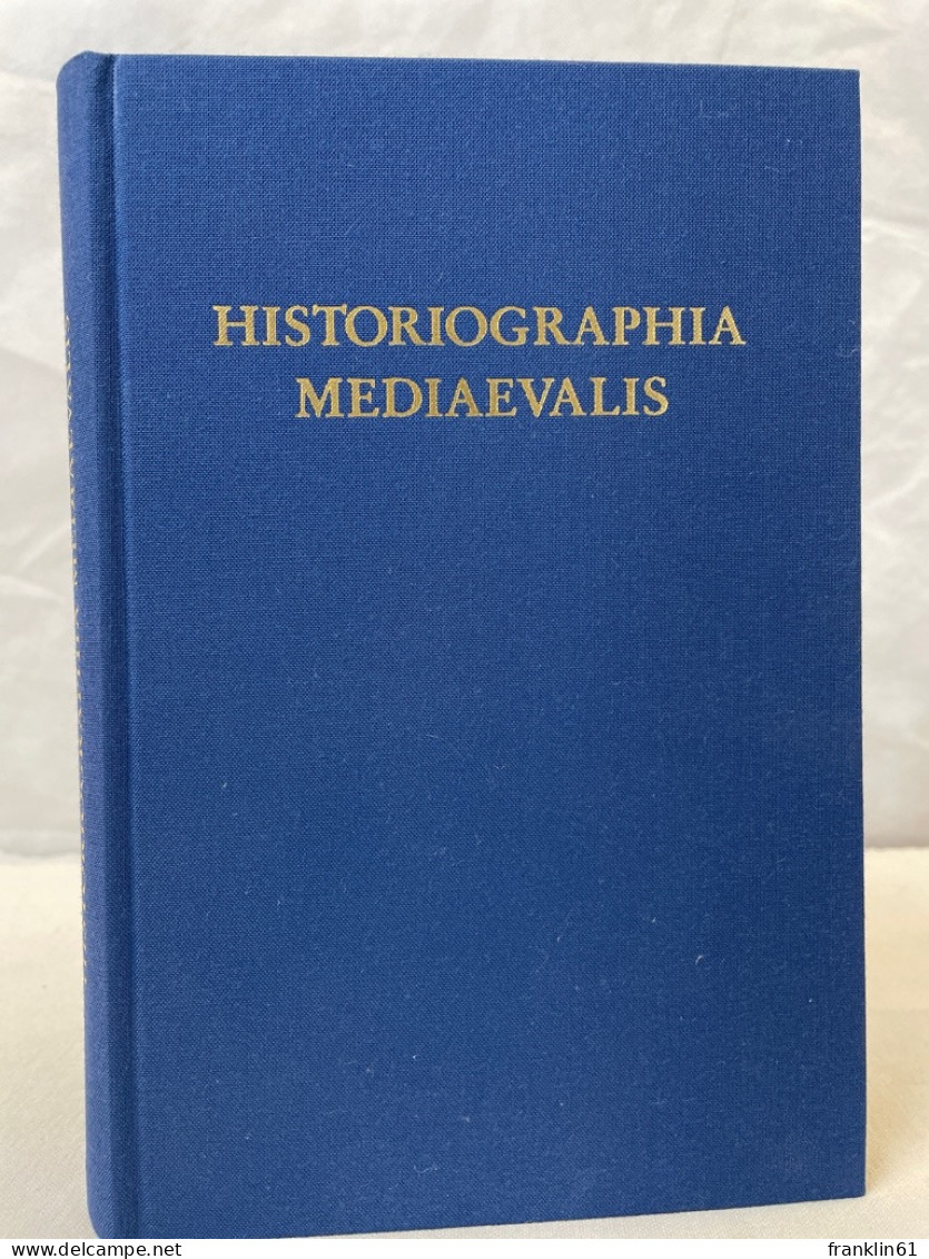 Historiographia Mediaevalis : Studien Zur Geschichtsschreibung Und Quellenkunde Des Mittelalters ; Festschrift - 4. 1789-1914