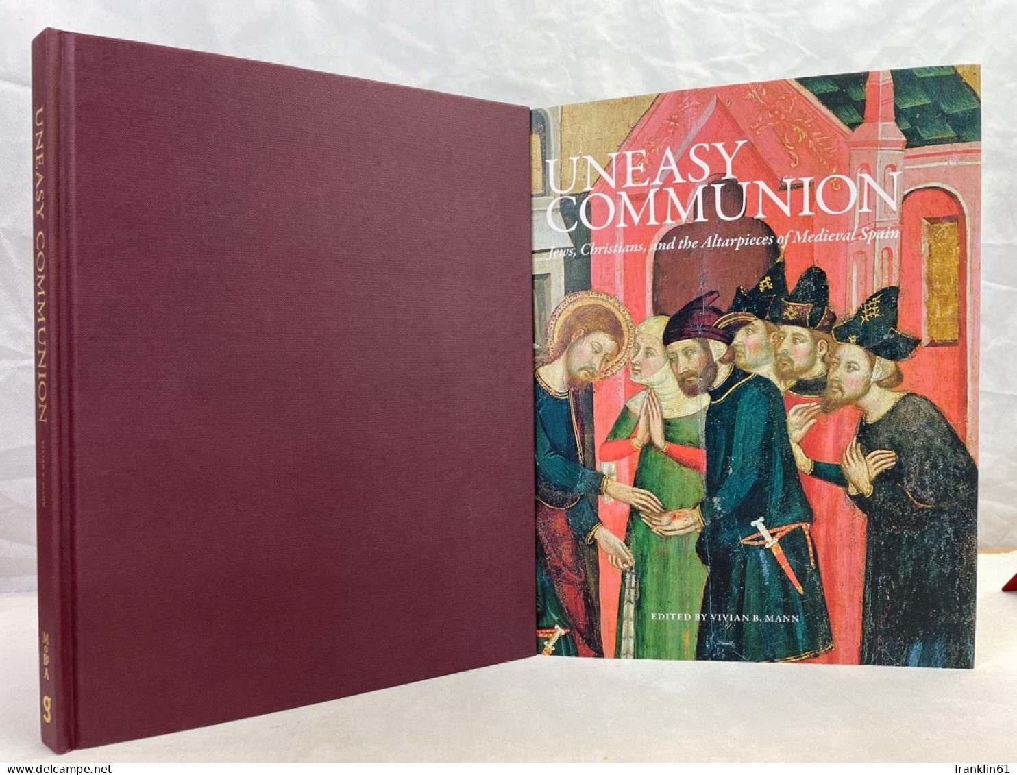 Uneasy Communion: Jews, Christians And The Altarpieces Of Medieval Spain. - 4. Neuzeit (1789-1914)
